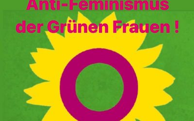 Stoppt den Anti­fe­mi­nis­mus der Grü­nen Frau­en – Gastbeitrag